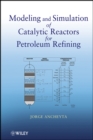 Modeling and Simulation of Catalytic Reactors for Petroleum Refining - Book