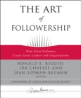 The Art of Followership : How Great Followers Create Great Leaders and Organizations - eBook
