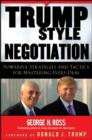 Trump Style Negotiation : Powerful Strategies and Tactics for Mastering Every Deal - Book