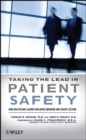 Taking the Lead in Patient Safety : How Healthcare Leaders Influence Behavior and Create Culture - Book