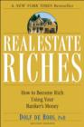 Real Estate Riches : How to Become Rich Using Your Banker's Money - Book