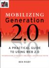 Mobilizing Generation 2.0 : A Practical Guide to Using Web 2.0: Technologies to Recruit, Organize and Engage Youth - Book