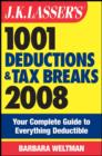 J.K. Lasser's 1001 Deductions and Tax Breaks 2008 : Your Complete Guide to Everything Deductible - eBook