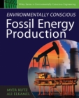 Environmentally Conscious Fossil Energy Production - Book