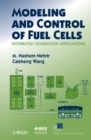 Modeling and Control of Fuel Cells : Distributed Generation Applications - Book