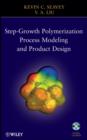 Step-growth Polymerization Process Modeling and Product Design - Book