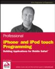 Professional iPhone and iPod Touch Programming : Building Applications for Mobile Safari - Book