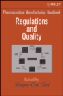 Pharmaceutical Manufacturing Handbook : Regulations and Quality - Book