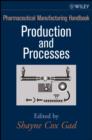 Pharmaceutical Manufacturing Handbook : Production and Processes - eBook