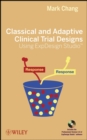 Classical and Adaptive Clinical Trial Designs Using ExpDesign Studio - Book