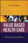 Value Based Health Care : Linking Finance and Quality - Book