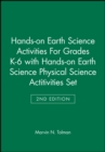 Hands-on Earth Science Activities For Grades K-6 2e with Hands-on Earth Science Physical Science Actitivities 2e Set - Book