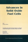 Advances in Solid Oxide Fuel Cells : A Collection of Papers Presented at the 29th International Conference on Advanced Ceramics and Composites, Jan 23-28, 2005, Cocoa Beach, FL, Volume 26, Issue 4 - eBook