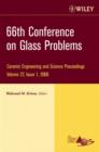 66th Conference on Glass Problems : Collection of Papers Presented at the 66th Conference on Glass Problems, The University of Illinois at Urbana-Champaign, October 24 - 26,2005, Volume 27, Issue 1 - eBook