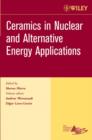Ceramics in Nuclear and Alternative Energy Applications, Volume 27, Issue 5 - eBook