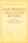 Empowering Dialogues Within : A Workbook for Helping Professionals and Their Clients - eBook