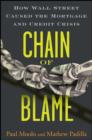 Chain of Blame : How Wall Street Caused the Mortgage and Credit Crisis - Book