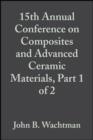 15th Annual Conference on Composites and Advanced Ceramic Materials, Part 1 of 2, Volume 12, Issue 7/8 - eBook