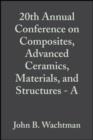20th Annual Conference on Composites, Advanced Ceramics, Materials, and Structures - A, Volume 17, Issue 3 - eBook