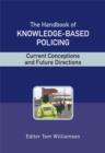 The Handbook of Knowledge-Based Policing : Current Conceptions and Future Directions - eBook