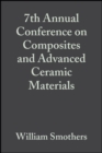 7th Annual Conference on Composites and Advanced Ceramic Materials, Volume 4, Issue 9/10 - William J. Smothers