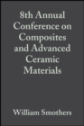 8th Annual Conference on Composites and Advanced Ceramic Materials, Volume 5, Issue 7/8 - William J. Smothers