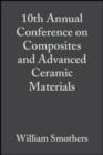 10th Annual Conference on Composites and Advanced Ceramic Materials, Volume 7, Issue 7/8 - William J. Smothers