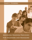 Modeling Random Processes for Engineers and Managers - Book