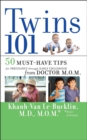 Twins 101 : 50 Must-Have Tips for Pregnancy through Early Childhood From Doctor M.O.M. - Book