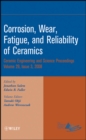 Corrosion, Wear, Fatigue, and Reliability of Ceramics, Volume 29, Issue 3 - Book