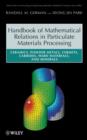 Handbook of Mathematical Relations in Particulate Materials Processing : Ceramics, Powder Metals, Cermets, Carbides, Hard Materials, and Minerals - eBook