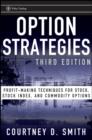 Option Strategies : Profit-Making Techniques for Stock, Stock Index, and Commodity Options - eBook