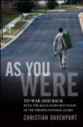 As You Were : To War and Back with the Black Hawk Battalion of the Virginia National Guard - Book