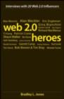 Web 2.0 Heroes : Interviews with 20 Web 2.0 Influencers - eBook