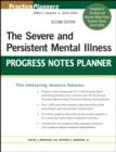 The Severe and Persistent Mental Illness Progress Notes Planner - David J. Berghuis