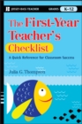 The First-Year Teacher's Checklist : A Quick Reference for Classroom Success - Book