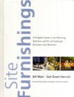 Site Furnishings : A Complete Guide to the Planning, Selection and Use of Landscape Furniture and Amenities - Book