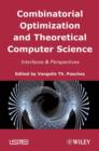 Combinatorial Optimization and Theoretical Computer Science : Interfaces and Perspectives - eBook