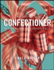 The Art of the Confectioner : Sugarwork and Pastillage - Book
