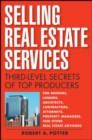 Selling Real Estate Services : Third-Level Secrets of Top Producers - Robert A Potter