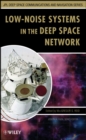 Low-Noise Systems in the Deep Space Network - Book
