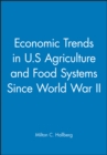 Economic Trends in U.S. Agriculture and Food Systems Since World War II - eBook
