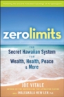 Zero Limits : The Secret Hawaiian System for Wealth, Health, Peace, and More - Book