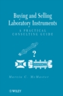 Buying and Selling Laboratory Instruments : A Practical Consulting Guide - Book