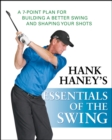 Hank Haney's Essentials of the Swing : A 7-point Plan for Building a Better Swing and Shaping Your Shots - Book