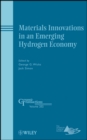 Materials Innovations in an Emerging Hydrogen Economy - Book