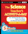 The Science Teacher's Activity-A-Day, Grades 5-10 : Over 180 Reproducible Pages of Quick, Fun Projects that Illustrate Basic Concepts - Book