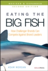 Eating the Big Fish : How Challenger Brands Can Compete Against Brand Leaders - eBook