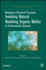 Biophysico-Chemical Processes Involving Natural Nonliving Organic Matter in Environmental Systems - Book