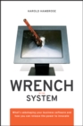 Wrench in the System : What's Sabotaging Your Business Software and How You Can Release the Power to Innovate - Book
